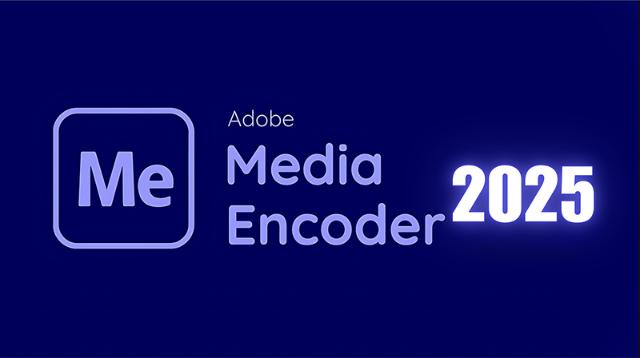 Giới thiệu Media Encoder 2025